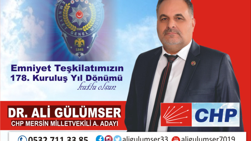 DR. ALİ GÜLÜMSER'İN,  TÜRK POLİS TEŞKİLATI’NIN 178. KURULUŞ YILDÖNÜMÜ MESAJI