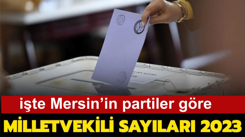 İŞTE MERSİN'İN MİLLETVEKİLLERİ! 