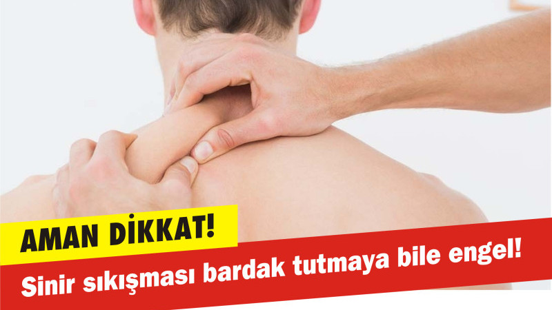 Sinir sıkışması bardak tutmaya bile engel!