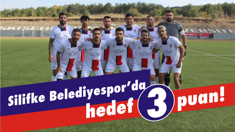 Silifke Belediyespor'da hedef üç puan !