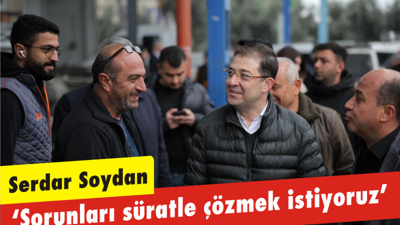 SERDAR SOYDAN TIRMIL SANAYİ ESNAFI İLE BİR ARAYA GELDİ