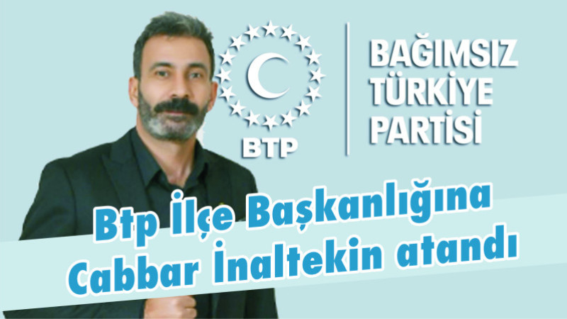 Btp İlçe başkanlığına İnaltekin atandı